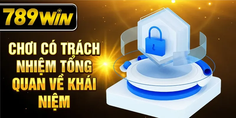 Chơi có trách nhiệm tổng quan về khái niệm