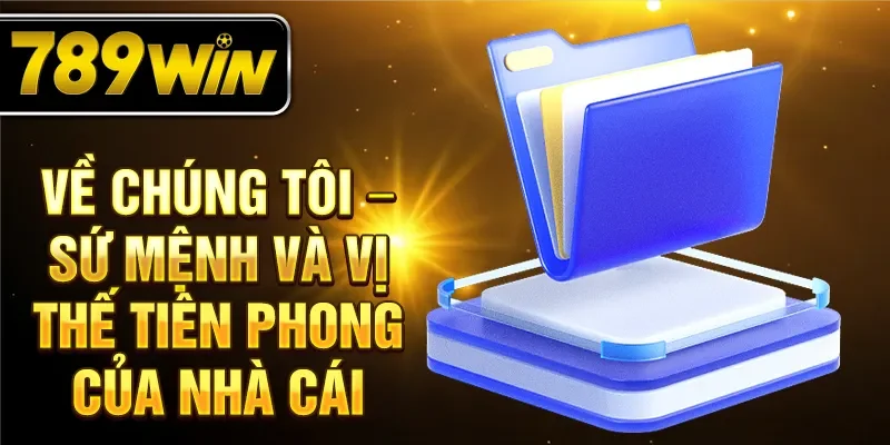 Về chúng tôi – Sứ mệnh và vị thế tiên phong của nhà cái