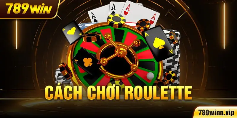 Cách chơi Roulette dễ thắng